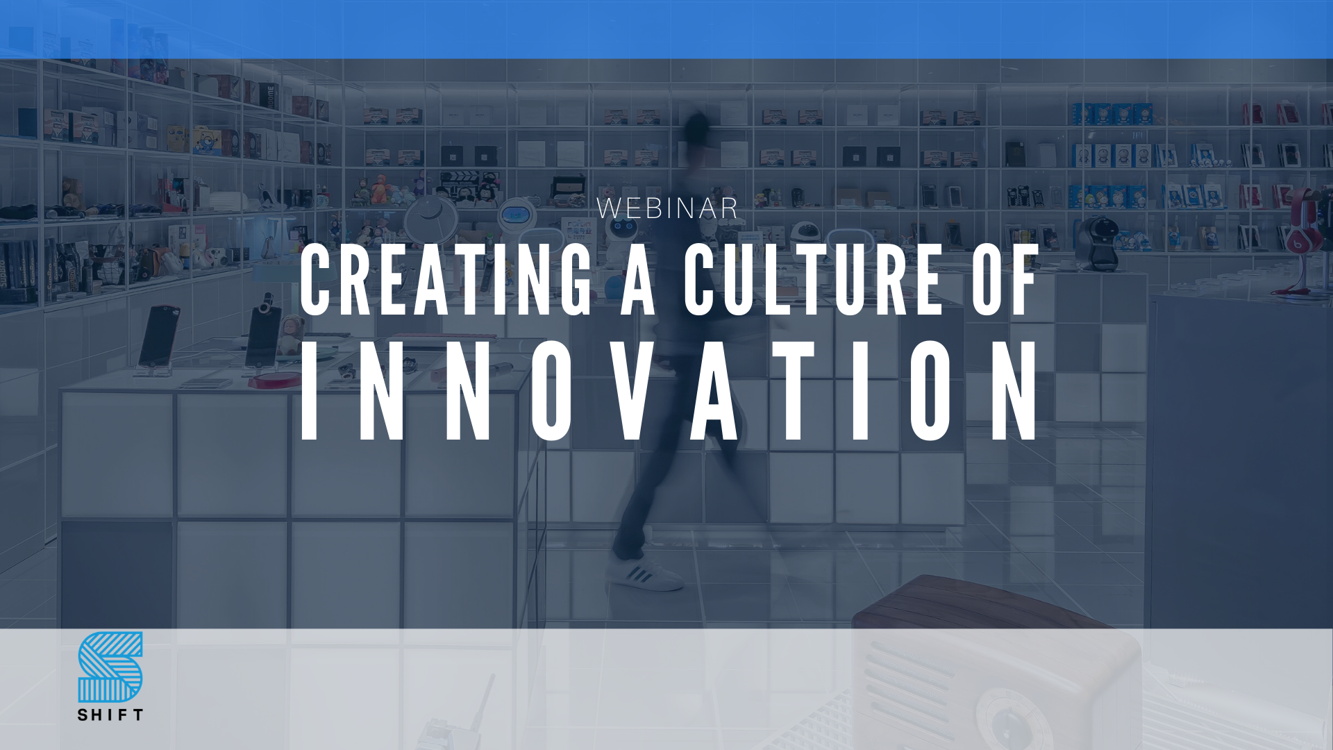 Creating  a Culture of Innovation 